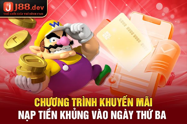 Chương trình khuyến mãi nạp tiền khủng vào ngày thứ ba  Chương trình khuyến mãi nạp tiền khủng vào ngày thứ ba